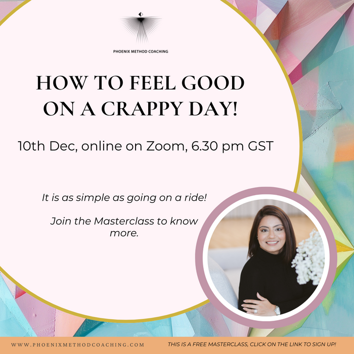 Phoenix Method Coaching's Free Masterclass: How to feel Good on a crappy day- 10th December